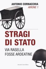 70231 - Cornacchia, A. - Stragi di stato. Via Rasella Fosse ardeatine