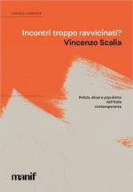 70245 - Scalia, V. - Incontri troppo ravvicinati? Polizia, abusi e populismo nell'Italia contemporanea