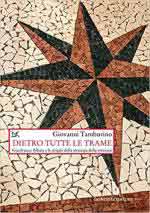 70264 - Tamburino, G. - Dietro tutte le trame. Gianfranco Alliata e le origini della strategia della tensione