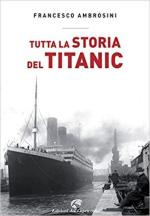 70273 - Ambrosini, F. - Tutta la storia del Titanic