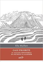 70285 - Maillart, E. - Oasi proibite. Il viaggio impossibile da Pechino al Kashmir