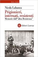 70310 - Labanca, N. - Prigionieri, internati, resistenti. Memorie dall'altra Resistenza