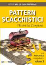 70325 - Van de Oudeweetering, A. - Pattern Scacchistici. I tesori dei Campioni. Serie mediogioco Strategia e tattica Vol 3