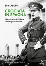 70342 - O'Duffy, E. - Crociata in Spagna. Memorie e testimonianze della Brigata irlandese