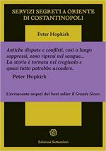 70346 - Hopkirk, P. - Servizi segreti a oriente di Costantinopoli