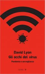 70349 - Lyon, D. - Occhi del virus. Pandemia e sorveglianza (Gli)