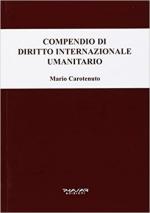 70364 - Carotenuto, M. - Compendio di diritto internazionale umanitario