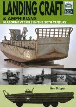 70366 - Skipper, B. - Landing Craft and Amphibians. Seaborne Vessels in the 20th Century - Landcraft Series 10