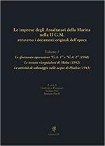 70367 - Pianigiani-Foti-Pinelli, G.-S.-R. - Imprese degli Assaltatori della Marina nella IIGM attraverso i documenti originali dell'epoca Vol 2: Le sfortunate operazioni G.A 1 e G.A. 2 (1940); Le tentate ricognizioni di Malta (1942); Le attivita' di sabotaggio nelle acque di Huelva (1943) (Le)