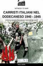 70382 - Crippa, P. - Carristi italiani nel Dodecaneso 1940-1945