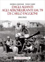 70385 - Giannasi-Guidi, A.-I. - Dagli alianti agli aerosiluranti SM 79 di Carlo Faggioni 1941-1945