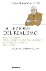 70423 - Miglio, G. - Lezione del realismo. Scritti brevi sulla politica internazionale, l'Europa, la storia 1945-2000 (La)