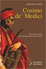 70425 - Tanzini, L. - Cosimo de' Medici. Il banchiere statista padre del Rinascimento fiorentino