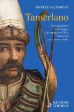 70427 - Bernardini, M. - Tamerlano. Il conquistatore delle steppe che assoggetto' l'Asia dando vita a una nuova civilta'