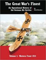 70499 - Matt Bowden, M. - Great War's Finest. An Operational History of the Imperial German Air Service Vol 1: Western Front 1914
