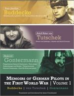 70527 - Crouthamel, J. - Memoirs of German Pilots in the First World War. Vol 1: Buddecke, von Tutschek, and Gontermann