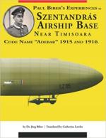 70532 - Biber, J. - Paul Biber's Experiences at Szentandras airship Base near Timisoara