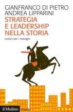 70578 - Di Pietro-Lipparini, G.-A. - Strategia e leadership nella storia. Lezioni per i manager