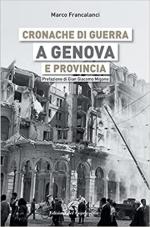 70595 - Francalanci, M. - Cronache di guerra a Genova e provincia