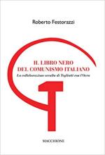 70600 - Festorazzi, R. - Libro nero del comunismo italiano. La collaborazione occulta fra Togliatti e l'OVRA (Il)