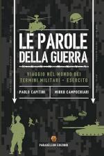 70605 - Capitini-Campochiari, P.-M. - Parole della guerra. Viaggio nel mondo dei termini militari - Esercito (Le)