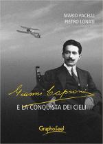 70612 - Pacelli-Lonati, M.-P. - Gianni Caproni e la conquista dei cieli