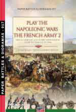 70624 - Cristini-Bistulfi, L.S.-G. - Play the Napoleonic Wars. The French Army 2. Gioca a wargame alle guerre napoleoniche. Esercito francese di linea