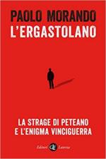 70627 - Morando, P. - Ergastolano. La strage di Peteano e l'enigma Vinciguerra (L')