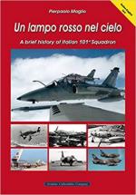 70636 - Maglio, P. - Lampo rosso nel cielo - A brief history of Italian 101st Squadron (Un)