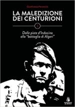 70637 - Peroncini, G. - Maledizione dei centurioni Vol 1: Dalle piste d'Indocina alla battaglia di Algeri (La)