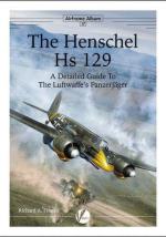 70658 - Franks, R.A. - Airframe Album 17 Henschel Hs 129. A Detailed Guide to the Luftwaffe's Panzerjaeger