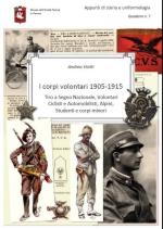 70663 - Viotti, A. - Corpi volontari 1905-1915. Tiro a Segno Nazionale, Volontari Ciclisti e Automobilisti, Alpini, Studenti e Corpi Minori (I)