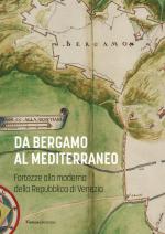 70664 - Resmini-Frigeni, M.-R. cur - Da Bergamo al Mediterraneo. Fortezze alla moderna della Repubblica di Venezia