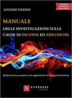 70673 - Cadoni, L. - Manuale delle investigazioni sulle cause di incendi ed esplosioni