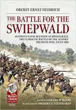 70768 - Heidrich, E. - Battle for the Swiepwald. Austria's fatal blunder at Koeniggraetz, the climatic battle of the Austro-Prussian War, 3 July 1866 (The)
