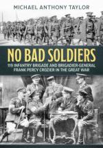70783 - Anthony, M. - No Bad Soldiers. 119 Infantry Brigade and Brigadier-General Frank Percy Crozier in the Great War