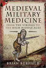 70801 - Burfield, B. - Medieval Military Medicine from the Vikings to the High Medieval Ages