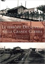 70818 - Natali, R. - Ferrovie Decauville nella Grande Guerra (Le)