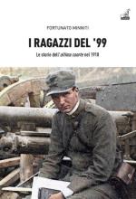 70830 - Minniti, F. - Ragazzi del '99. Le storie dell'ultima coorte nel 1918 (I)