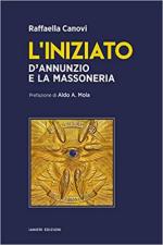 70833 - Canovi, R. - Iniziato. D'Annunzio e la massoneria (L')