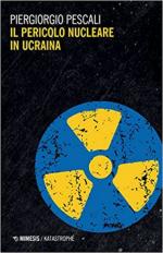 70853 - Pescali, P. - Pericolo nucleare in Ucraina (Il)