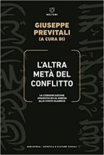 70867 - Previtali, G. cur - Altra meta' del conflitto. La comunicazione Jihadista da Al Qaeda allo stato islamico (L')