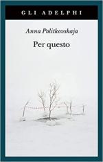 70869 - Politkovskaja, A. - Per questo