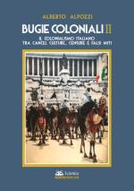 70880 - Alpozzi, A. - Bugie coloniali Vol 2. Il colonialismo italiano tra cancel culture, censure e falsi miti