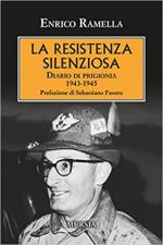 70904 - Ramella, E. - Resistenza silenziosa. Diario di prigionia 1943-1945 (La)