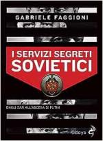 70932 - Faggioni, G. - Servizi segreti sovietici. Dagli zar all'ascesa di Putin (I)