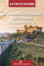70936 - Percivaldi-Galloni, E.-M. - 35 castelli imperdibili dell'Umbria e delle Marche