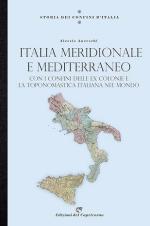 70940 - Anceschi, A. - Storia dei confini d'Italia. Italia meridionale e Mediterraneo