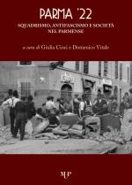 70942 - Cioci-Vitale, G.-D. cur - Parma '22. Squadrismo, antifascismo e societa' nel parmense 