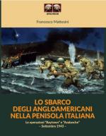 70956 - Mattesini, F. - Sbarco degli Angloamericani nella Penisola Italiana. Le operazioni 'Baytown' e 'Avalanche' - Settembre 1943 (Lo)